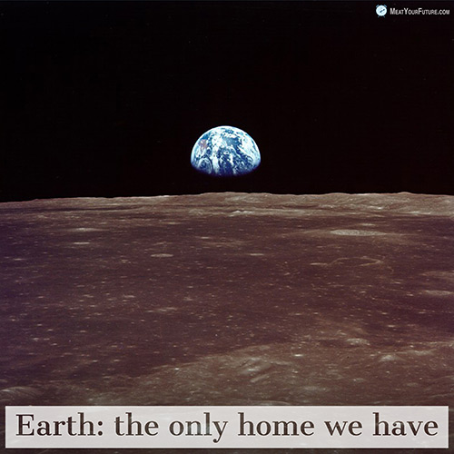 Earth: The Only Home We Have | Meat Your Future